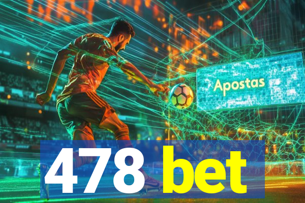 478 bet